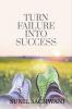 Turn Failure Into Success