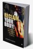 Reclaim Your Body!