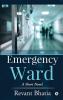 Emergency Ward : A Short Novel