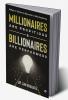 Millionaires Are Propitious &amp;amp; Billionaires Are Performers : What It Takes to Become a Masterpiece