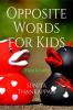 Opposite Words For Kids : (Enjoy &amp; Learn)