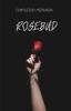 Rosebud: "Gather Ye Rosebuds While Ye May.": Gather Ye Rosebuds While Ye May.