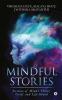 Mindful Stories : Essence of Mind’s Thirst Grief and Life-lihood