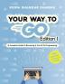 Your Way To Go : A Complete Guide To Becoming A Pro At Go Programming