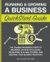 Running & Growing a Business QuickStart Guide: The Simplified Beginner's Guide to Becoming an Effective Leader Developing Scalable Systems and Growing Your Business Profitably