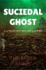 SUCIEDAL GHOST : A 16 years old boy become a gost.