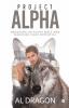 Project Alpha: Becoming An Alpha Male And Maximise Your Potential