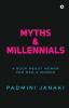 Myths Andamp; Millennials : A Book About Women For Men And Women