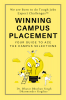 WINNING CAMPUS PLACEMENT : Your Guide to Ace the Campus Selections