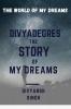 DIVYADEGRES – THE STORY OF MY DREAMS