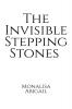 The Invisible Stepping Stones : monalisa abigail