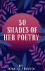 50 shades of her poetry