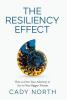 The Resiliency Effect: How to Own Your Adversity to Act on Your Biggest Dreams