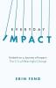 Everyday Impact: Embark on a Journey of Impact: The 3 I's of Meaningful Change