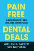 Pain Free Dental Deals: An Entrepreneurial Dentist's Guide To Buying Selling and Merging Practices