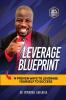 Leverage Blueprint: 14 Proven Ways to Leverage Yourself to Success: 14