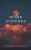 Dusky Evenings : An Anthology