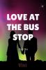 LOVE AT THE BUS STOP-PART 1