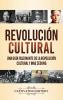 Revolución Cultural: Una guía fascinante de la Revolución Cultural y Mao Zedong