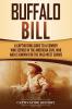 Buffalo Bill: A Captivating Guide to a Cowboy Who Served in the American Civil War and Is Known for the Wild West Shows