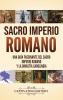 Sacro Imperio Romano: Una guía fascinante del Sacro Imperio Romano y la Dinastía Carolingia