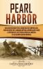 Pearl Harbor: Una Guía Fascinante del Ataque Militar Sorpresa del Servicio Aéreo de la Armada Imperial Japonesa que Causó la Entrada de los Estados Unidos de América en la Segunda Guerra Mundial