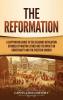 The Reformation: A Captivating Guide to the Religious Revolution Sparked by Martin Luther and Its Impact on Christianity and the Western Church