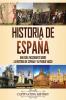 Historia de España: Una guía fascinante sobre la historia de España y el pueblo vasco