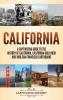 California: A Captivating Guide to the History of California California Gold Rush and 1906 San Francisco Earthquake