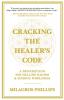 Cracking the Healer's Code: A Prescription for Healing Racism and Finding Wholeness