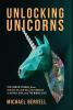 Unlocking Unicorns: Ten Startup Stories from Diverse Billion-dollar Founders in Africa Asia and the Middle East