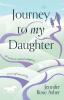 Journey to My Daughter: A Memoir about Adoption and Self-Discovery