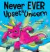 Never EVER Upset a Unicorn: A Funny Rhyming Read Aloud Story Kid's Picture Book: 2