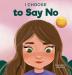 I Choose to Say No: A Rhyming Picture Book About Personal Body Safety Consent Safe and Unsafe Touch Private Parts and Respectful Relationships: 11 (Teacher and Therapist Toolbox: I Choose)