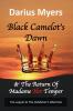 Black Camelot's Dawn: & The Return of Madame Hot Temper (Book #2)