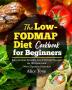 The Low-FODMAP Diet Cookbook for Beginners