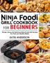 Ninja Foodi Grill Cookbook for Beginners