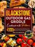 Blackstone Outdoor Gas Griddle Cookbook with Pictures: 1000 Days Quick and Easy Grill Recipes with Pro Tips & Illustrated Instructions to Master Your Blackstone Outdoor Gas Griddle