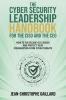 The CyberSecurity Leadership Handbook for the CISO and the CEO