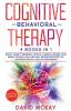 Cognitive Behavioral Therapy 4 Books In 1 Social Anxiety Disorder Critical Thinking Rewire Your Brain The Self Help And Self Esteem Booster For Introvert People (Cbt For Beginners)