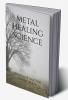 Metal Healing Science