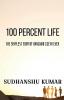 100 Percent Life : The Simplest form of Bhagwat Geeta ever