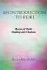 An Introduction to Reiki : What is Reiki? Learn Reiki Healing