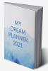 MY DREAM PLANNER 2021