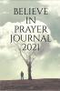 BELIEVE IN PRAYER JOURNAL 2021