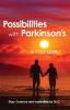 Possibilities with Parkinson's: A Fresh Look