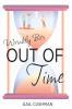 Out of Time (Wrinkly Bits Book 2): A Wrinkly Bits Senior Hijinks Romance