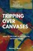 Tripping Over Canvases: How To Become a Successful Artrepreneur