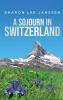 A Sojourn in Switzerland