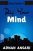 Dig Your Mind : Secrets to Grows your Mind Power